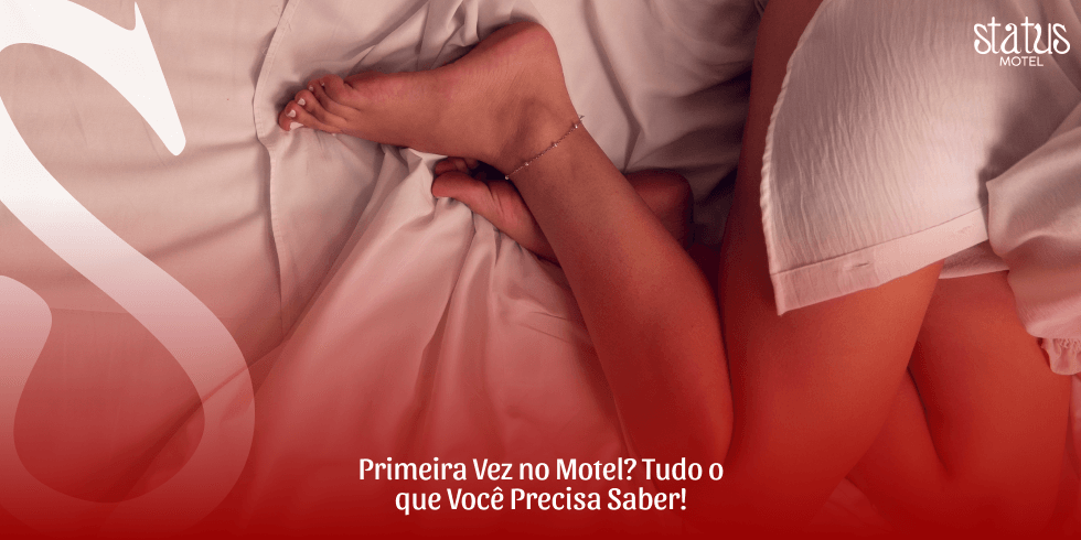 Primeira Vez no Motel? Tudo o que Você Precisa Saber!