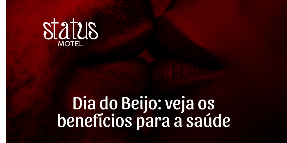 Dia do Beijo: Veja os Benefícios Para a Saúde