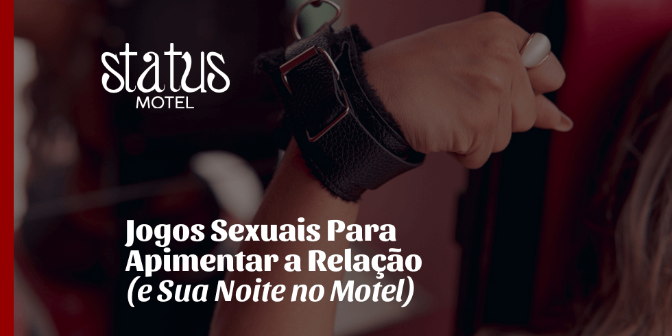 Jogos Sexuais Para Apimentar a Relação e Sua Noite no Motel